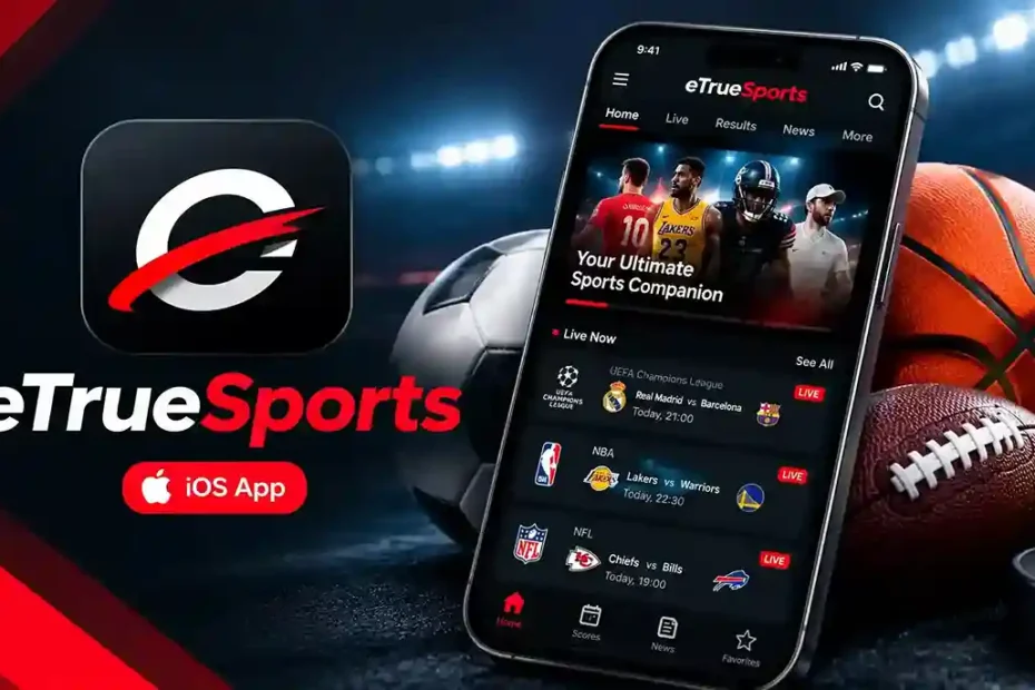 eTrueSports iOS App sports app for iPhone
